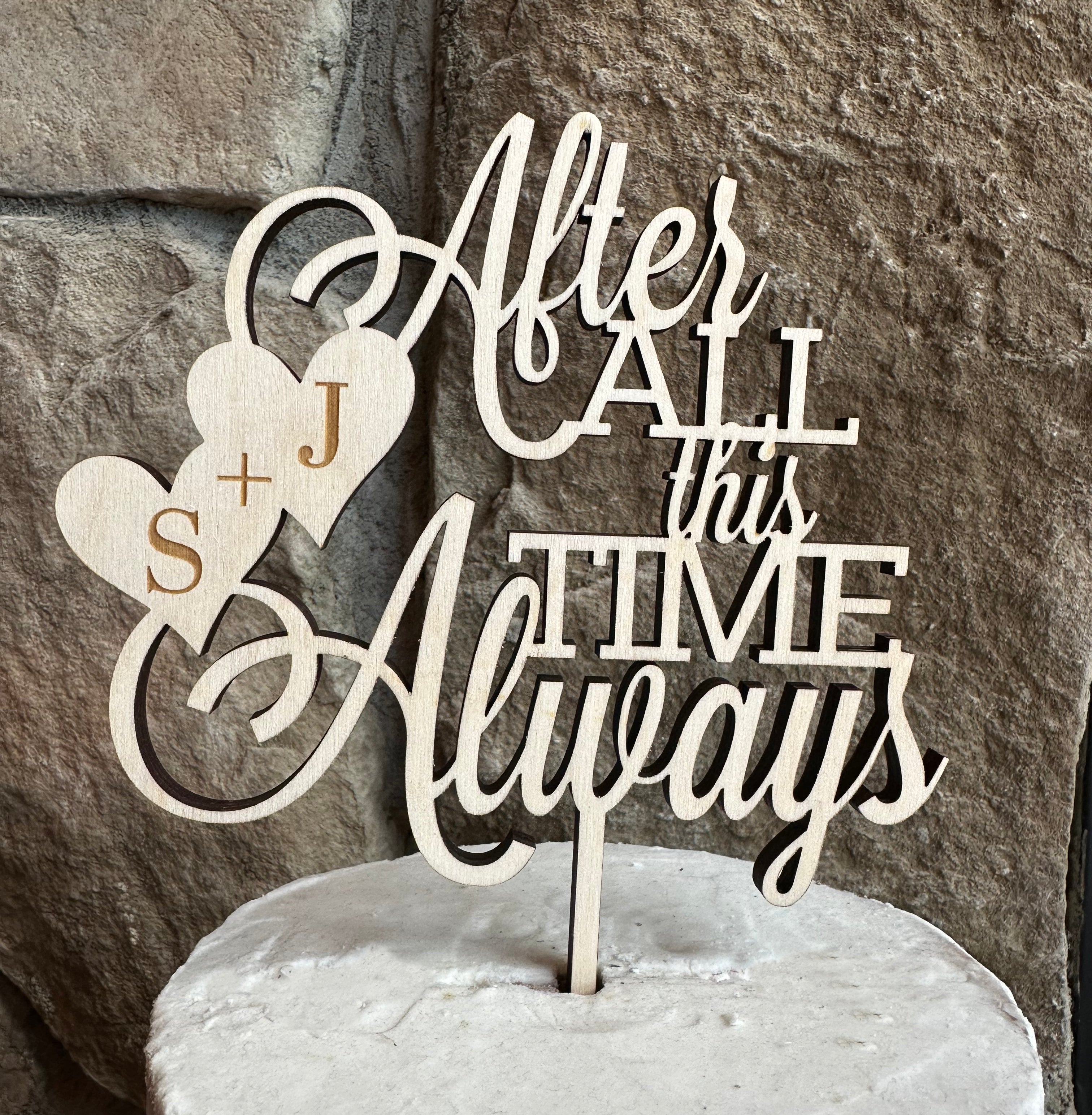 After All This Time Always Caketop, Wedding or Anniversary Caketopper