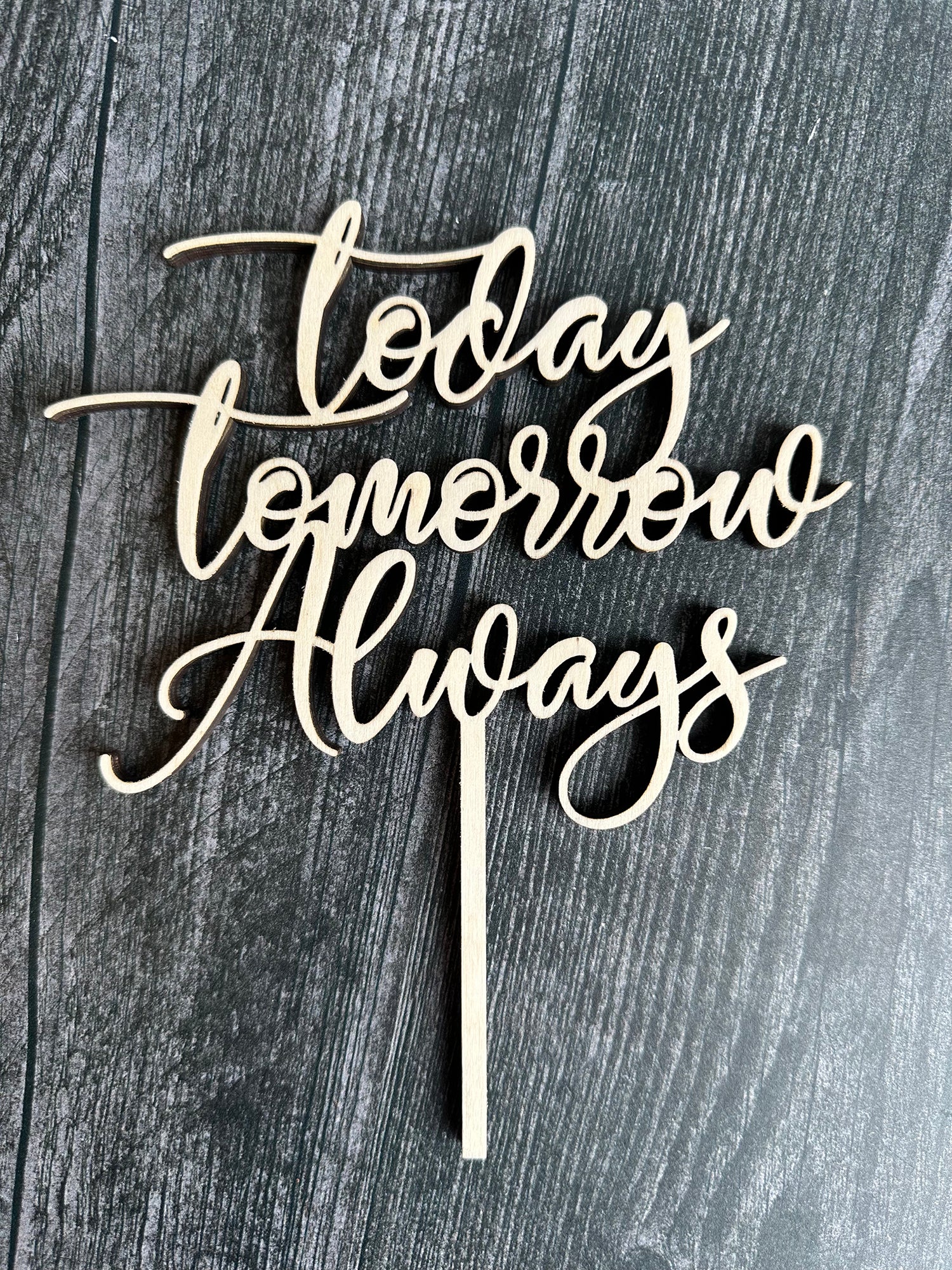 Today, Tomorrow, Always Caketop, Caketopper