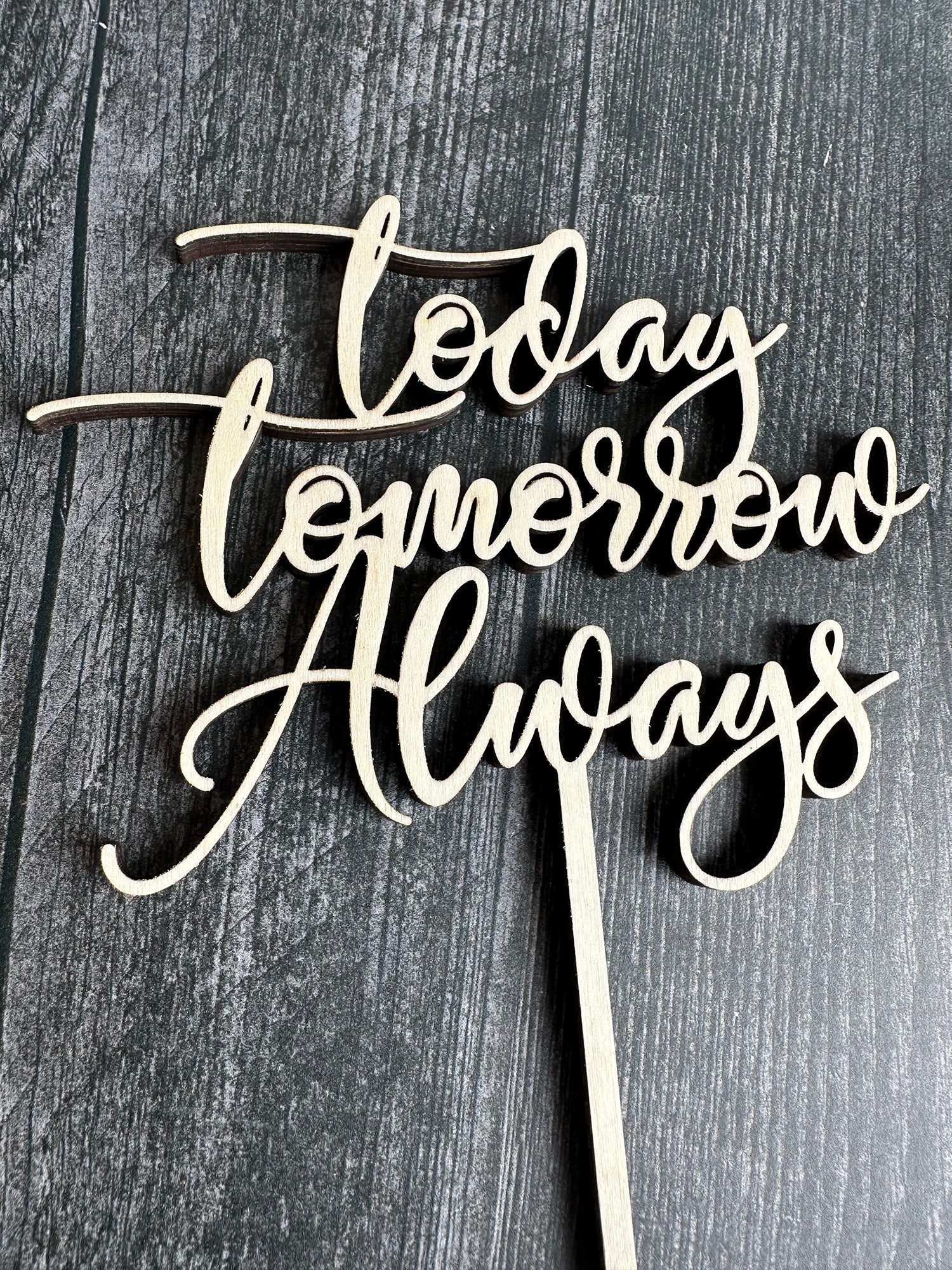Today, Tomorrow, Always Caketop, Caketopper